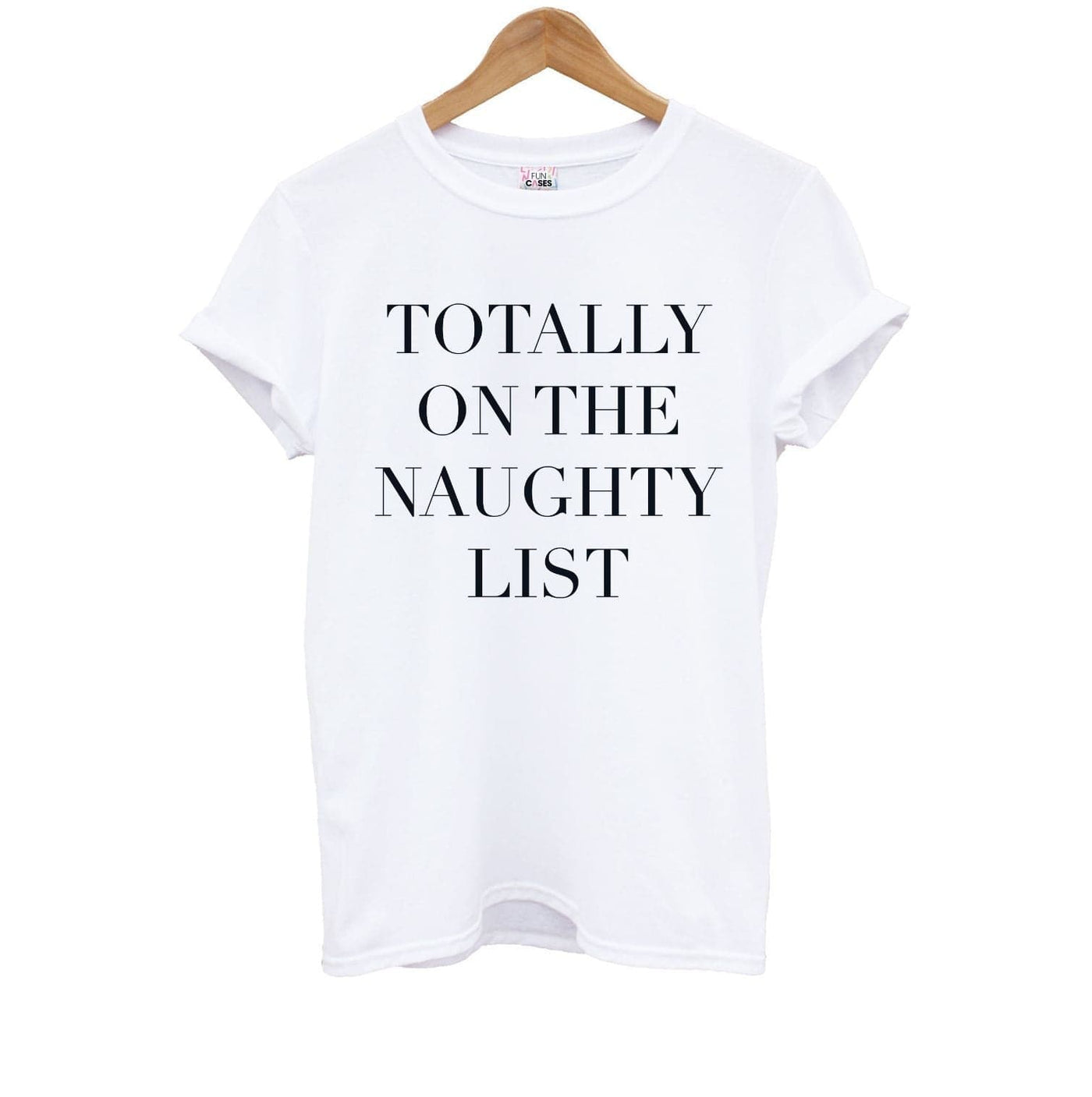 Totally On The Naughty List - Naughty Or Nice  Kids T-Shirt