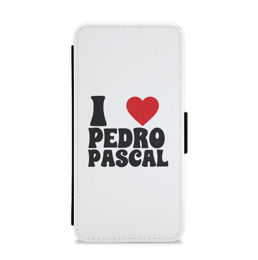 I Love Pedro Pascal Flip / Wallet Phone Case