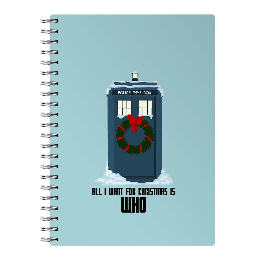 All I Want For Christmas Is Who - Doctor Who Notebook