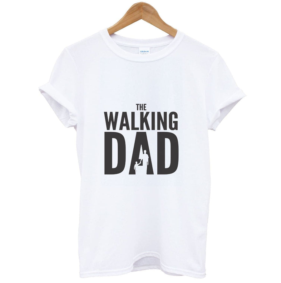 The Walking Dad - Fathers Day T-Shirt