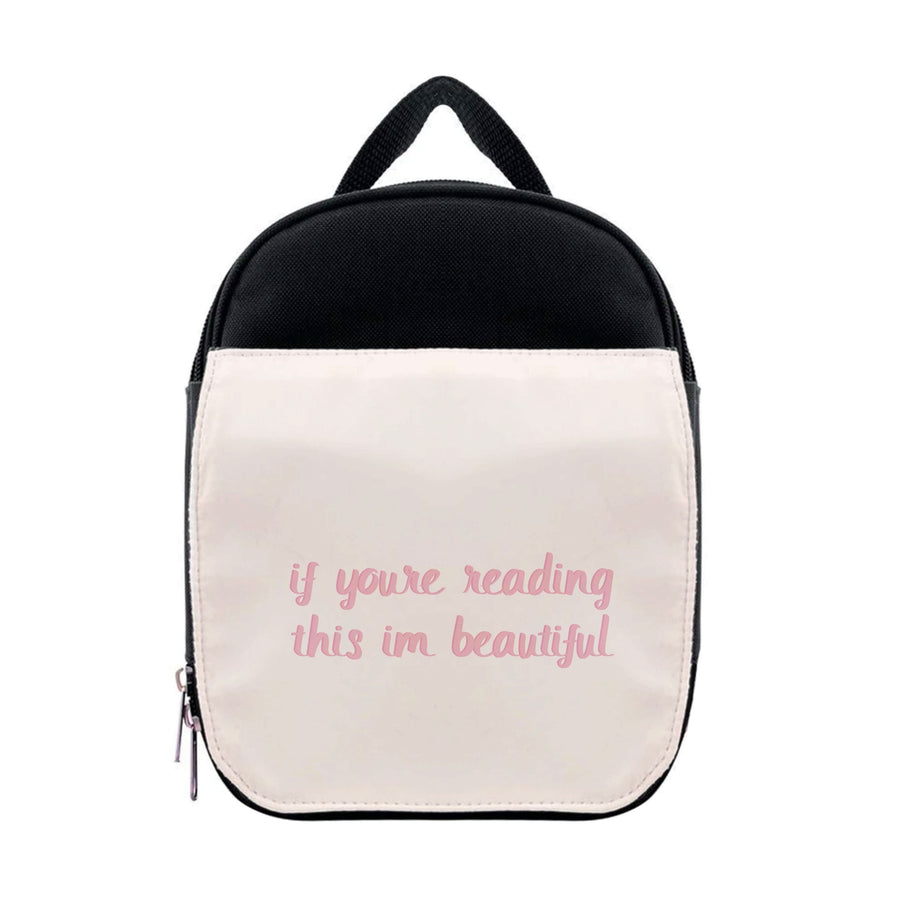 If You're Reading This Im Beautiful - Funny Quotes Lunchbox
