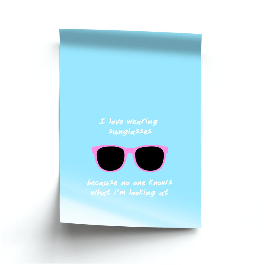 I Love Wearing Sunglasses - Summer Poster