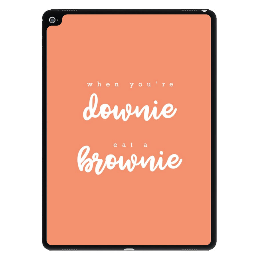 When You're Downie, Eat A Brownie - Positive iPad Case