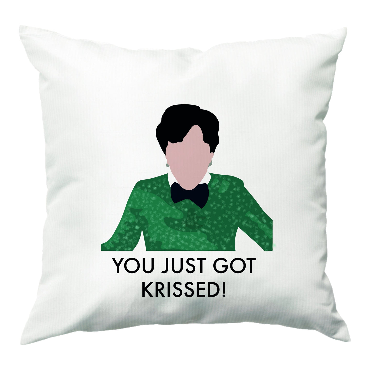 You just got krissed! - Kris Jenner Cushion
