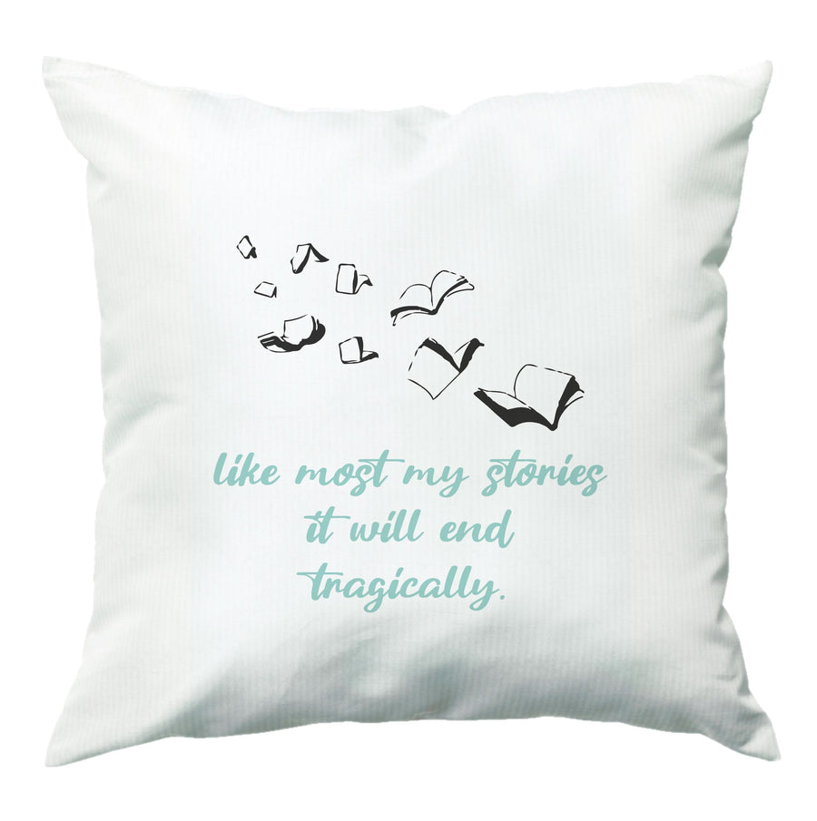 Like Most My Stories - If He Had Been With Me Cushion