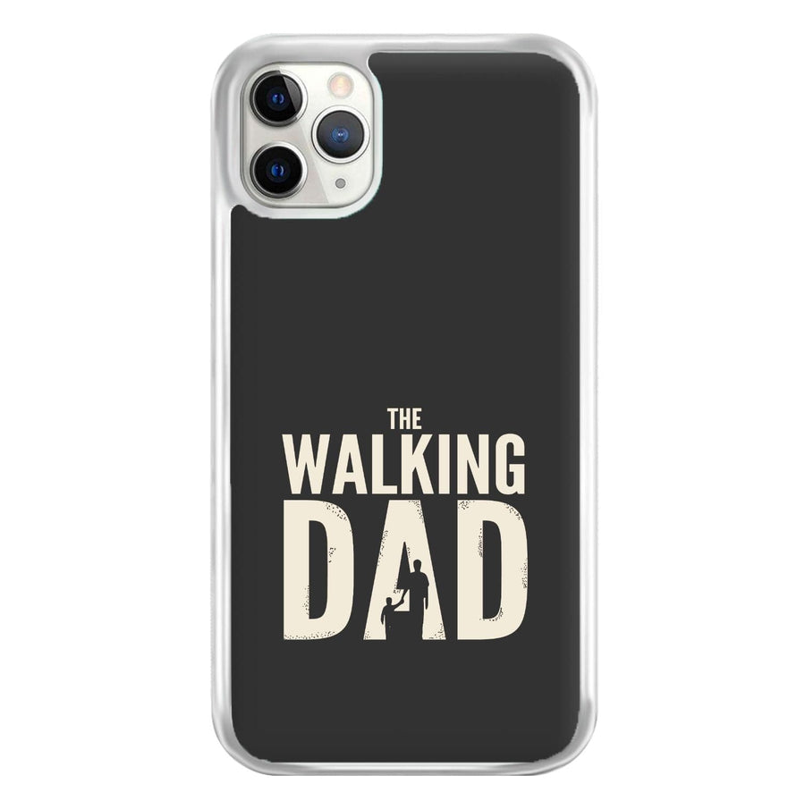 The Walking Dad - Fathers Day Phone Case