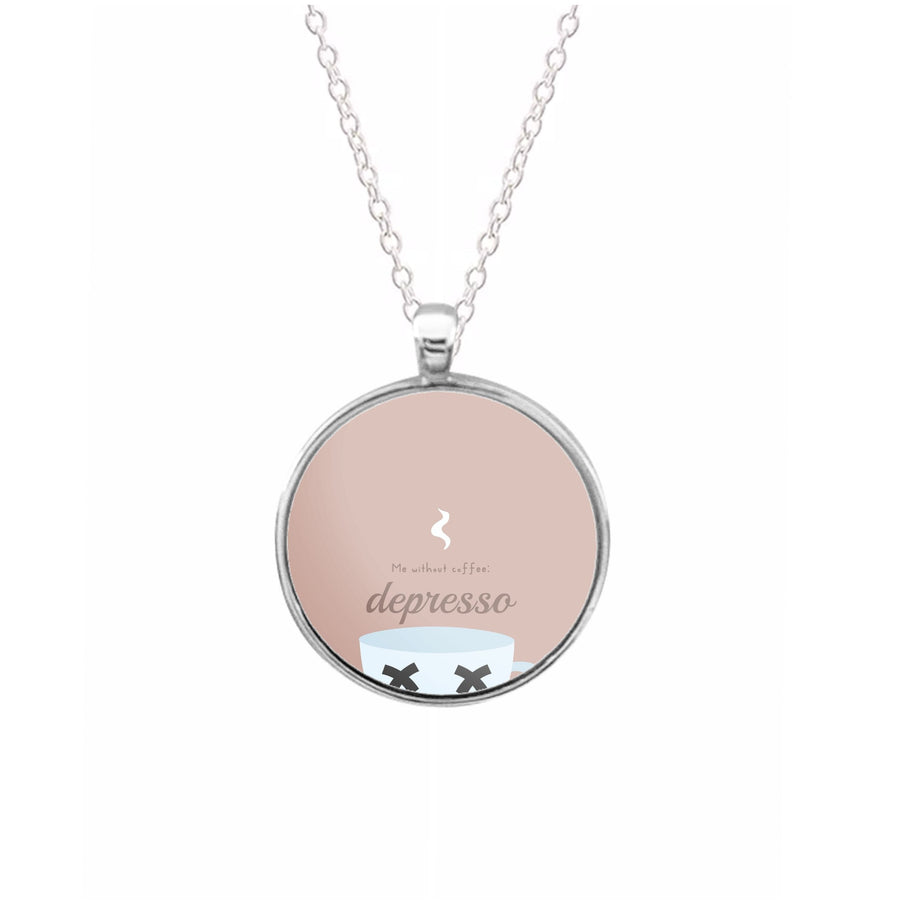 Depresso - Funny Quotes Necklace
