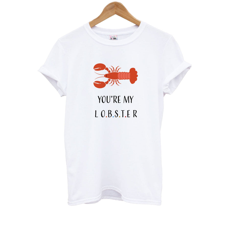You're My Lobster - Friends Kids T-Shirt