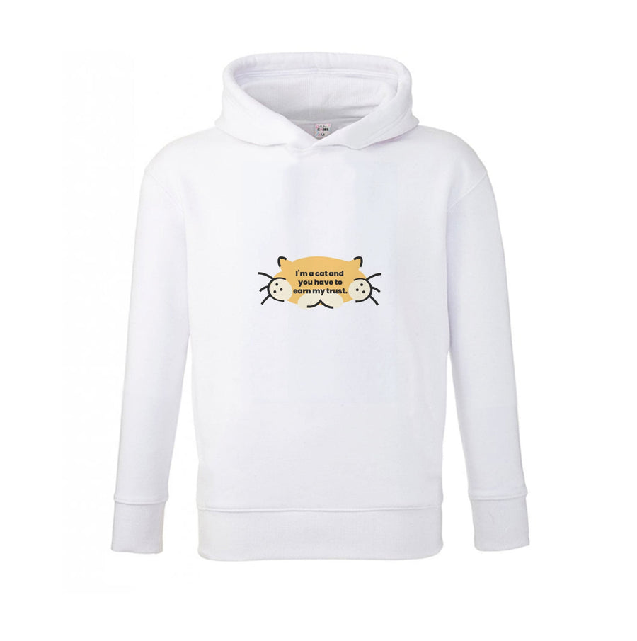 I'm a cat and you have to earn my trust - Kendall Jenner Kids Hoodie