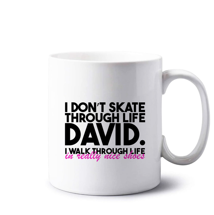 I Don't Skate Through Life David - Schitt's Creek Mug