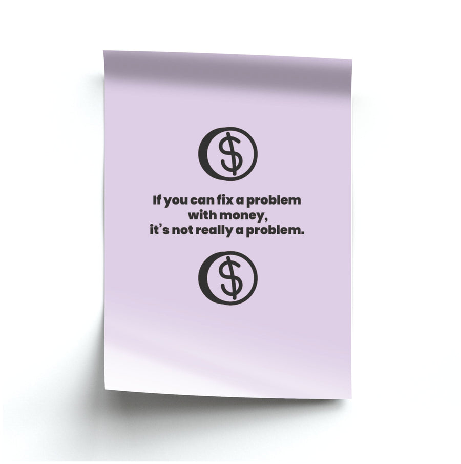If you can fix a problem with money - Kim Kardashian Poster