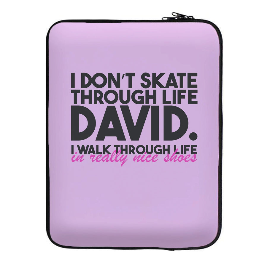 I Don't Skate Through Life David - Schitt's Creek Laptop Sleeve