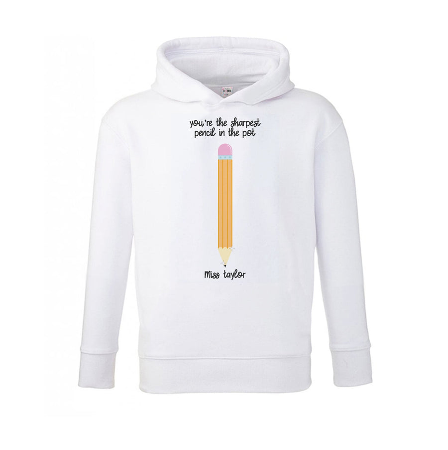 Sharpest Pencil In The Pot - Personalised Teachers Gift Kids Hoodie