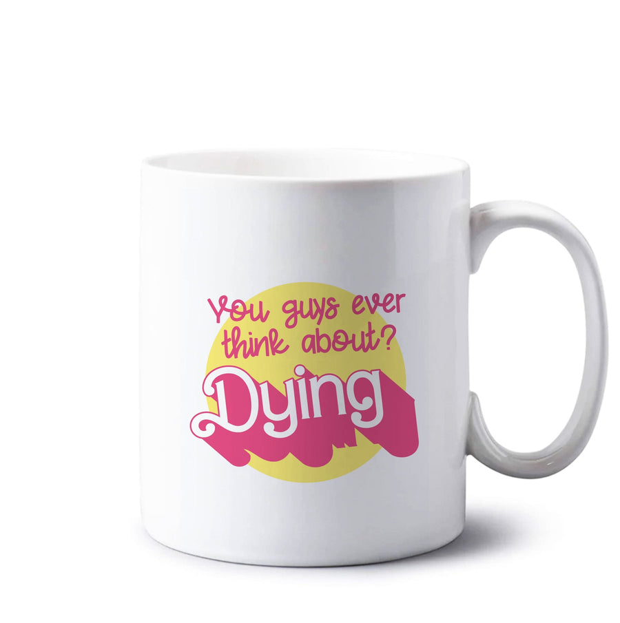 Do You Guys Ever Think About Dying? - Margot Robbie Mug