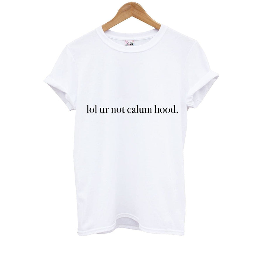 Lol Ur Not Calum Hood - 5 Seconds Of Summer  Kids T-Shirt