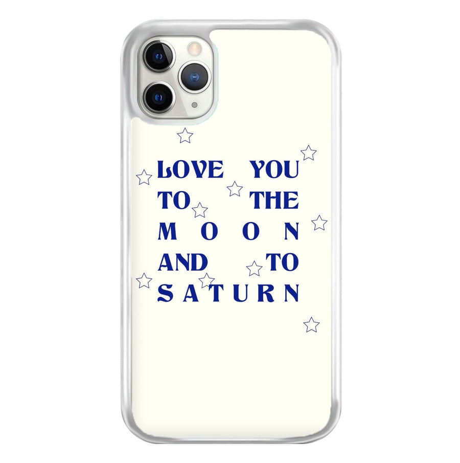 Love You To The Moon And To Saturn - Taylor Phone Case