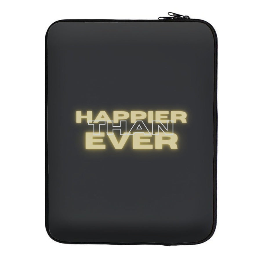 Happier Than Ever - Sassy Quote Laptop Sleeve