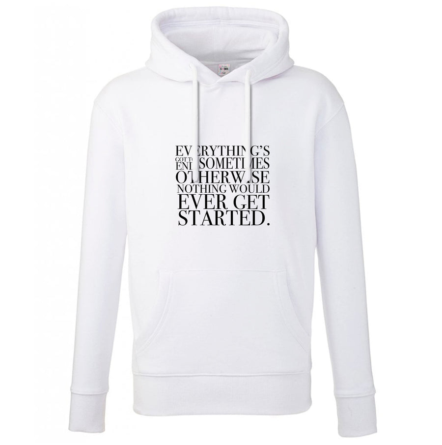 Everything's Got To End Sometimes - Doctor Who Hoodie