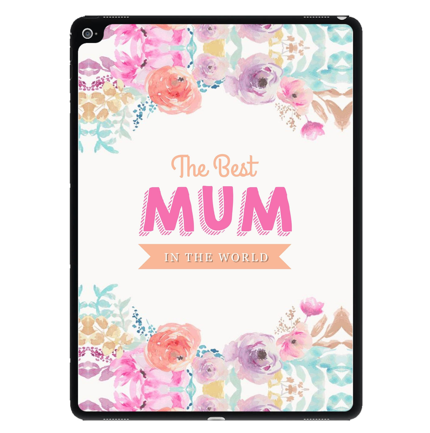 Best Mum In The World iPad Case