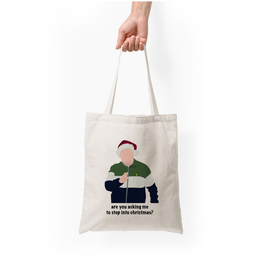 Are You Asking Me To Step Into Christmas - Gavin And Stacey Tote Bag