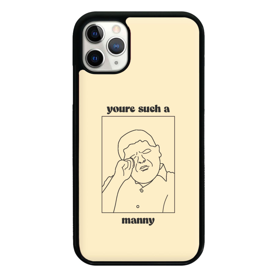 You're Such A Manny - Modern Family Phone Case