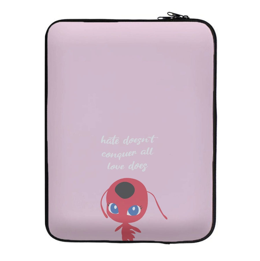 Hate Doesn't Conquer All - Miraculous Laptop Sleeve