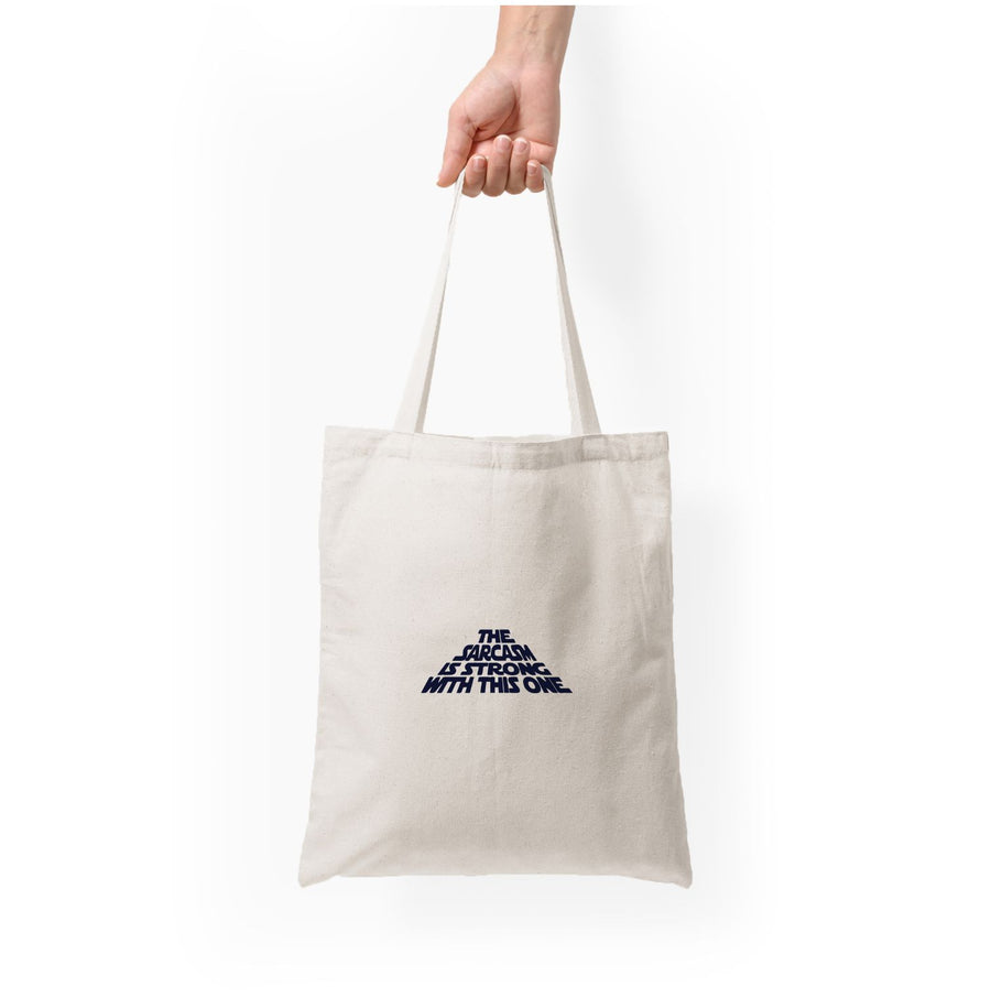 The Sarcasm Is Strong With This One - Star Wars Tote Bag