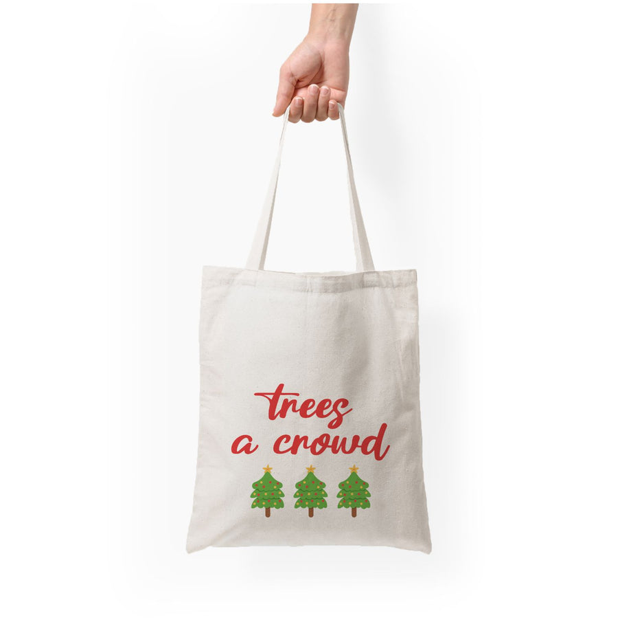 Trees A Crowd - Christmas Puns Tote Bag