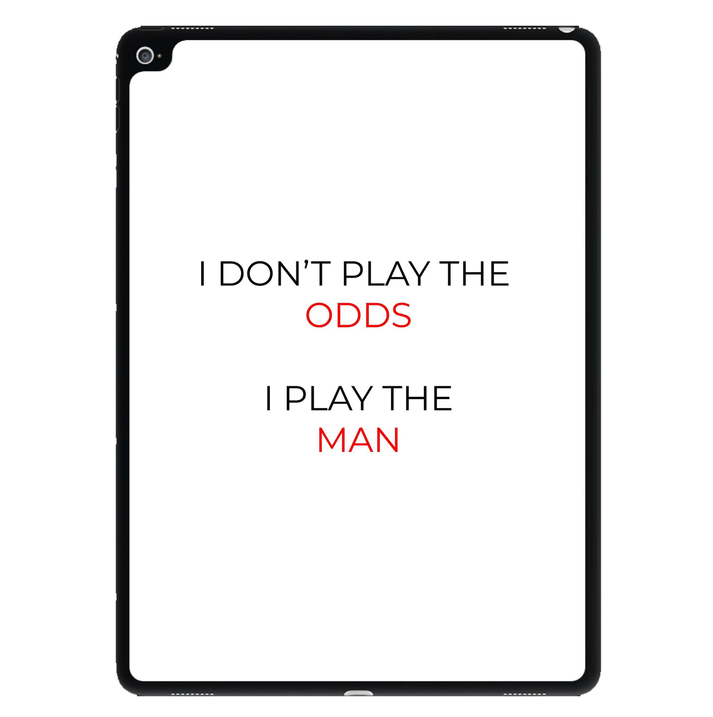 I Don't Play The Odds - Suits iPad Case