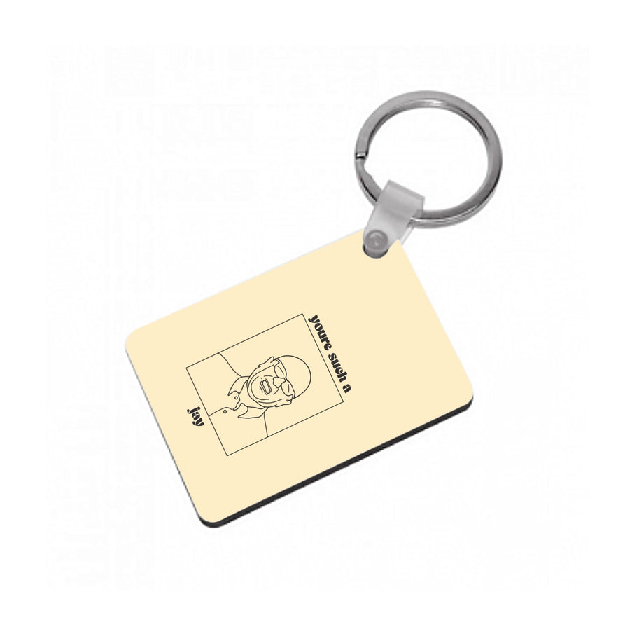 You're Such A Jay - Modern Family Keyring