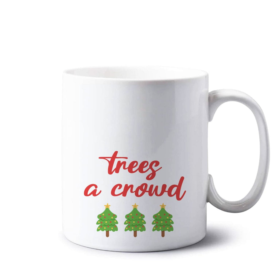 Trees A Crowd - Christmas Puns Mug