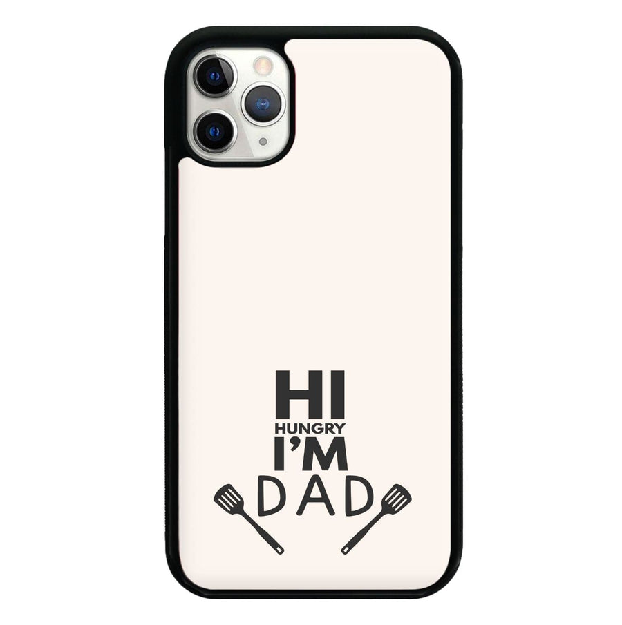 Hi Hungry- Fathers Day Phone Case