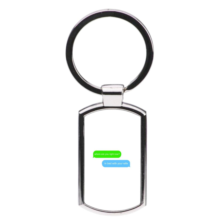Where Are You Right Now? - Pete Davidson Luxury Keyring
