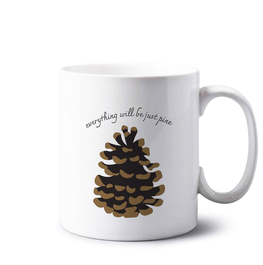 Everything Will Be Just Pine - Autumn Mug