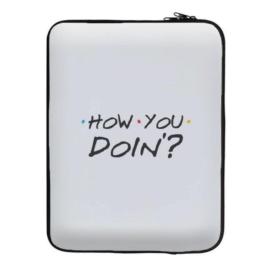 How You Doin' - Friends Laptop Sleeve