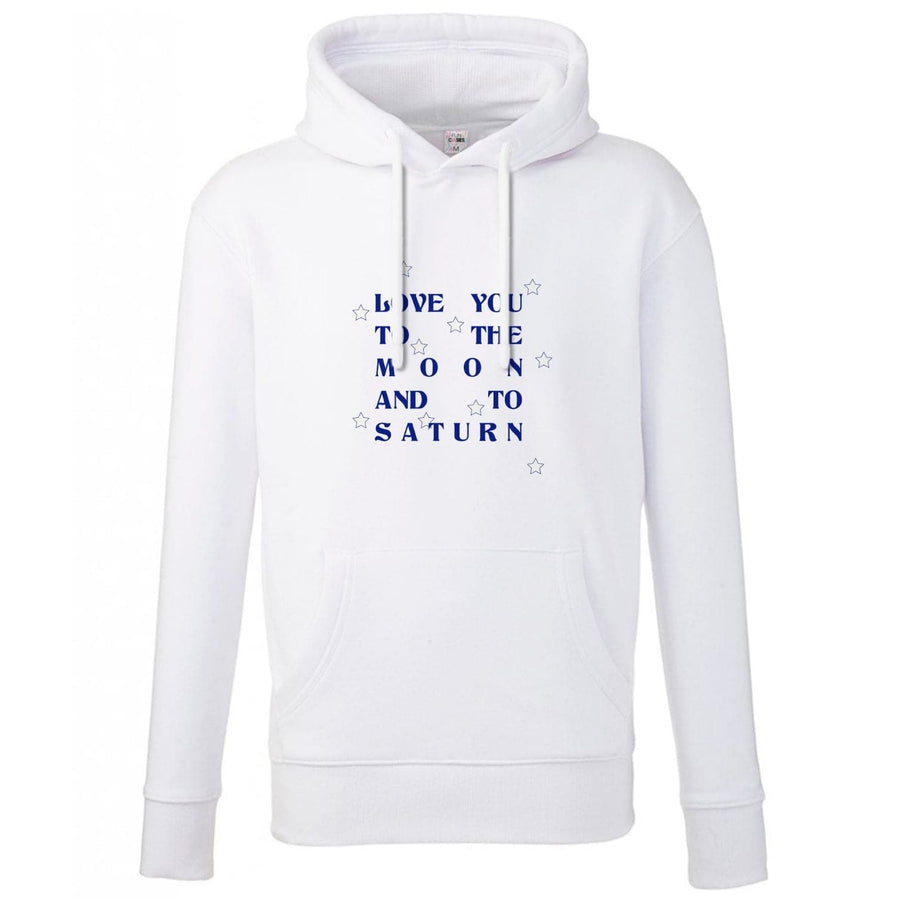 Love You To The Moon And To Saturn - Taylor Hoodie