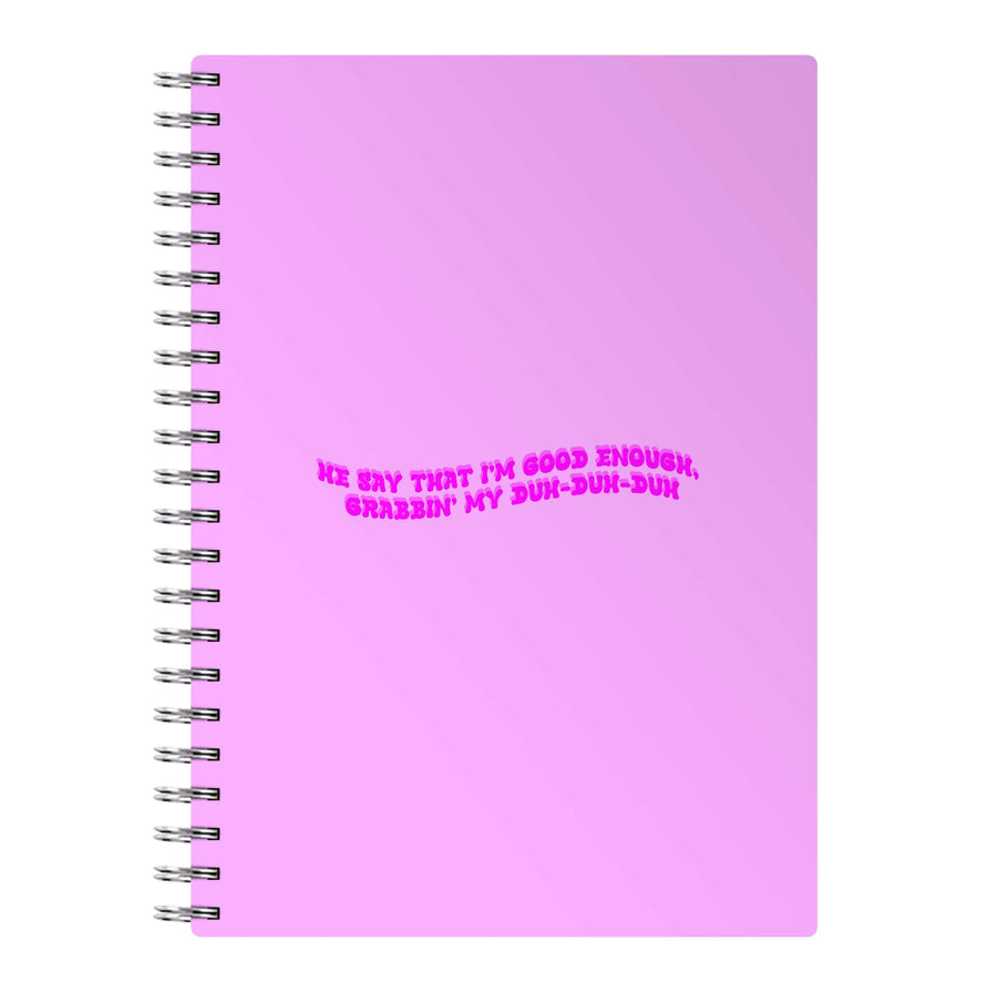 He Say That I'm Good Enough - Ice Spice Notebook
