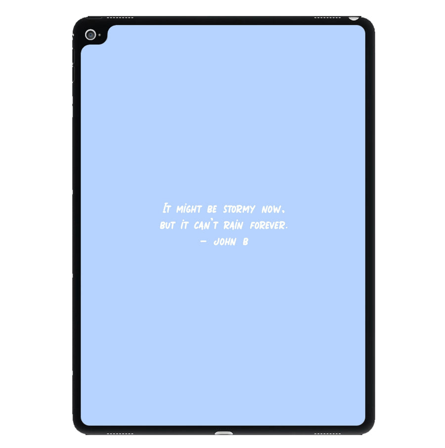 It Can't Rain Forever - Outer Banks iPad Case