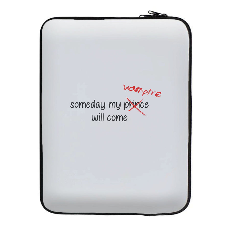 Someday My Vampire Will Come - Vampire Diaries Laptop Sleeve