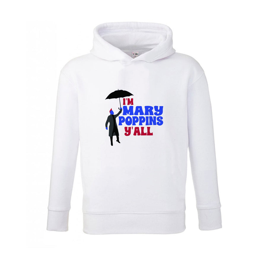 I'm Mary Poppins Y'all - Guardians Of The Galaxy Kids Hoodie