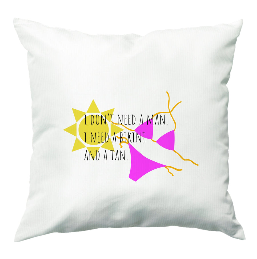 I Don't Need A Man - Summer Quotes Cushion