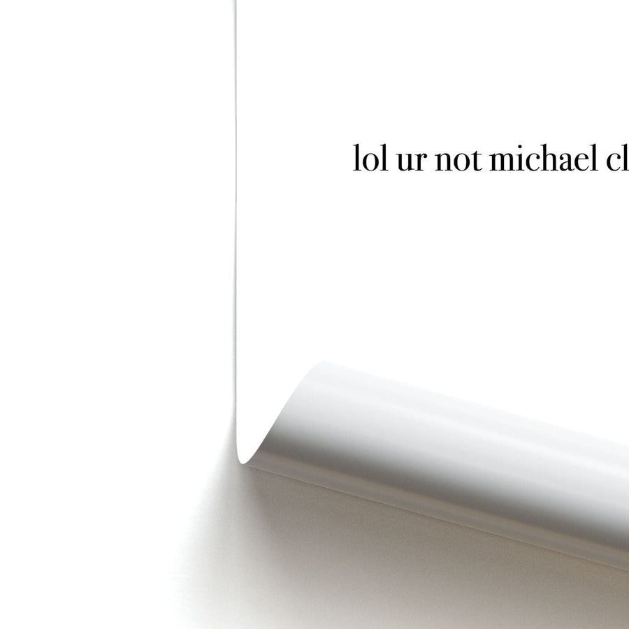 Lol Ur Not Michael Clifford - 5 Seconds Of Summer  Poster