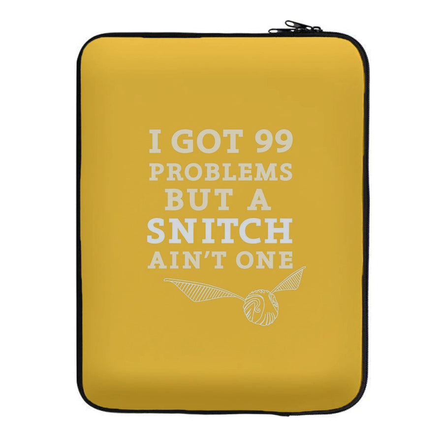 99 Problems But A Snitch Aint One Laptop Sleeve