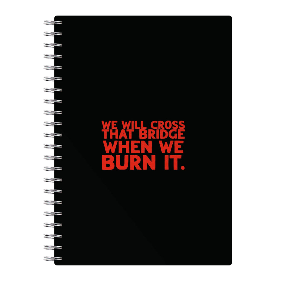We Will Cross That Bridge When We Burn It - The Boys Notebook