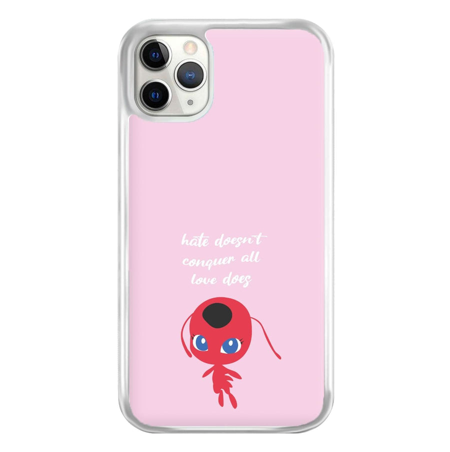 Hate Doesn't Conquer All - Miraculous Phone Case