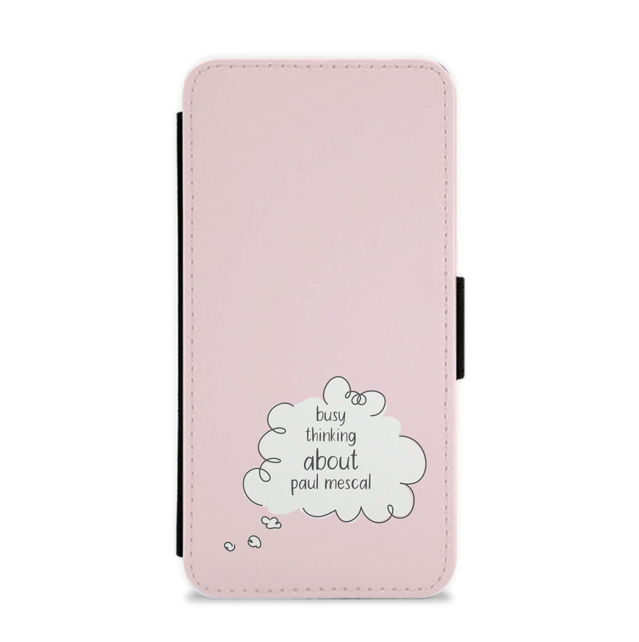 Busy Thinking About Paul Mescal Flip / Wallet Phone Case