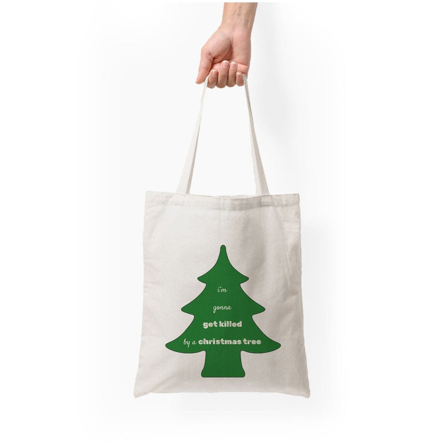 I'm Gonna Get Killed By A Christmas Tree - Doctor Who Tote Bag