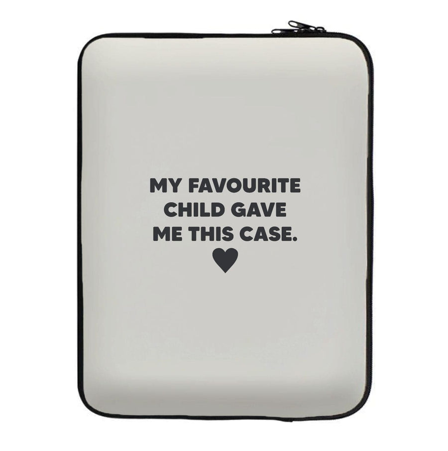 My Favourite Child Gave Me This - Mothers Day Laptop Sleeve