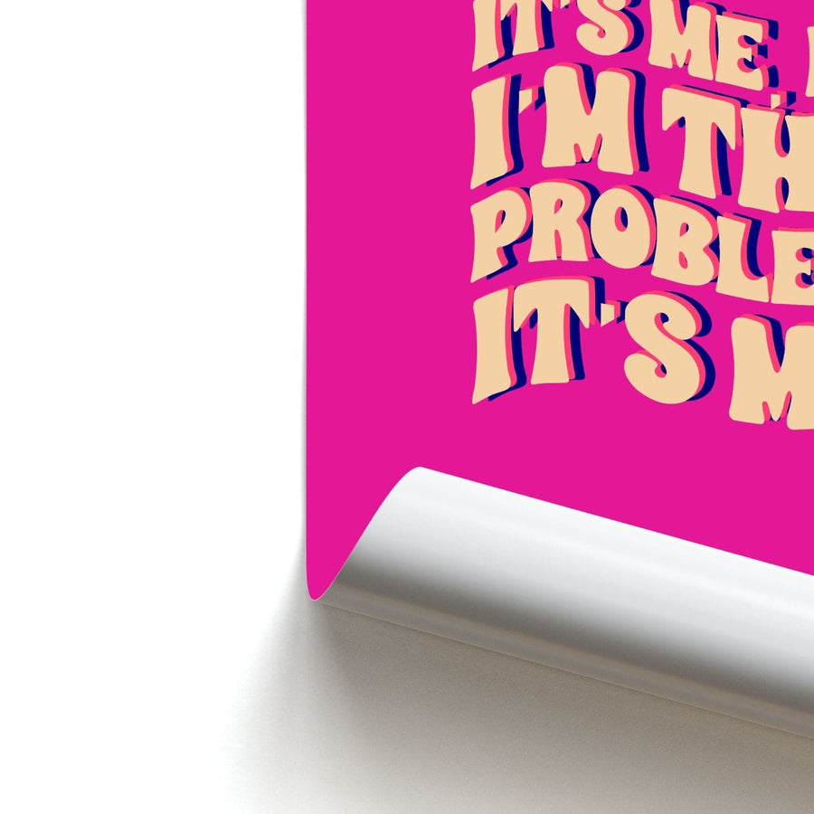 I'm The Problem It's Me - Taylor Poster