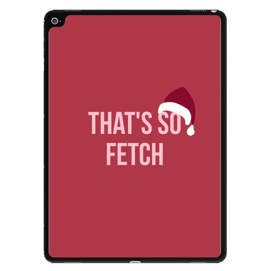 That's So Fetch - Christmas Mean Girls iPad Case